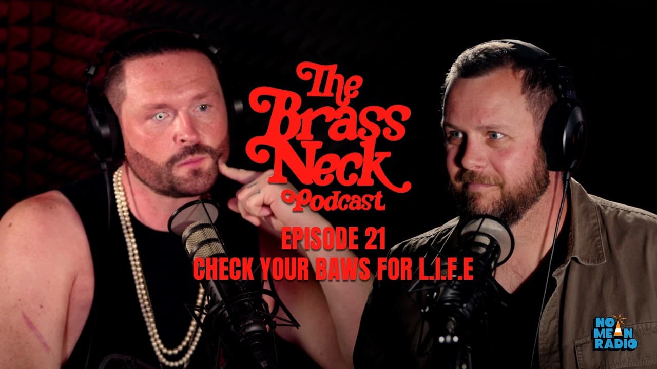 The Brass Neck Podcast: Episode 21 With Paul McCaffery - Check Your Baws for L.I.F.E