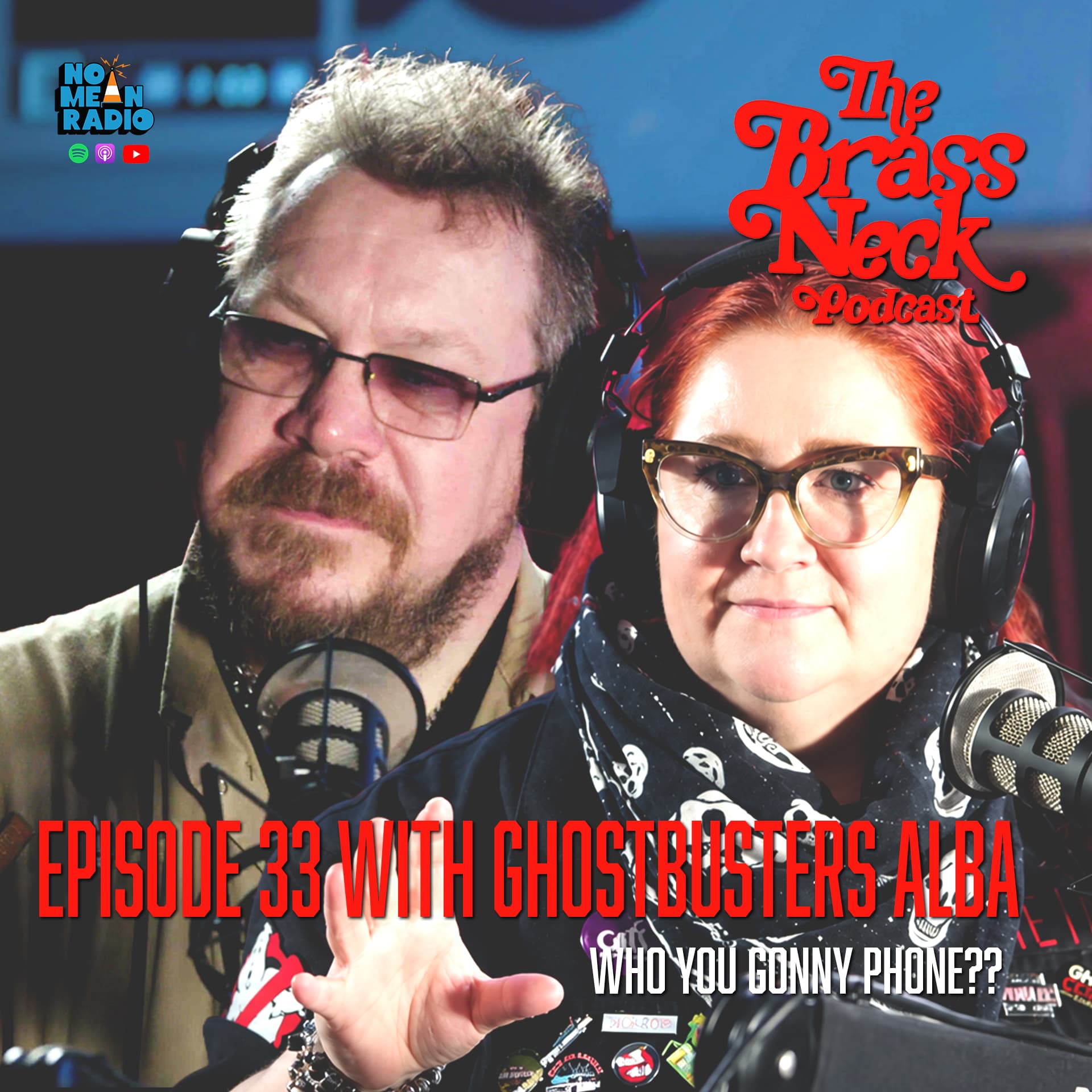 The Brass Neck Podcast: Episode 33 With Ghostbusters Alba - Who You Gonny Phone??
